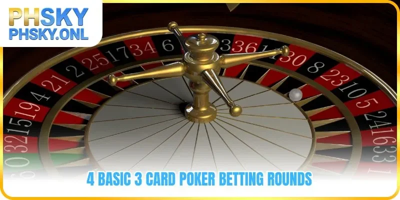 4 basic 3 card poker betting rounds
