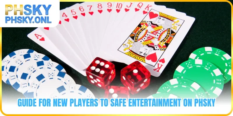 Guide for new players to safe entertainment on PHSKY