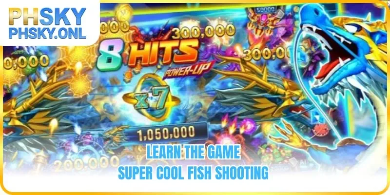 Learn the game Super cool fish shooting