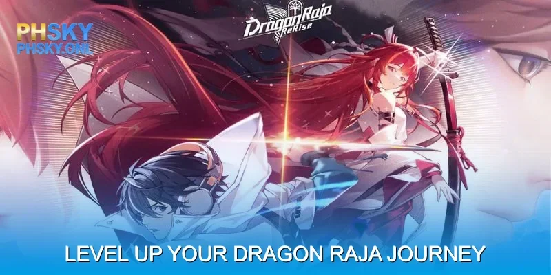 Level Up Your Dragon Raja Journey