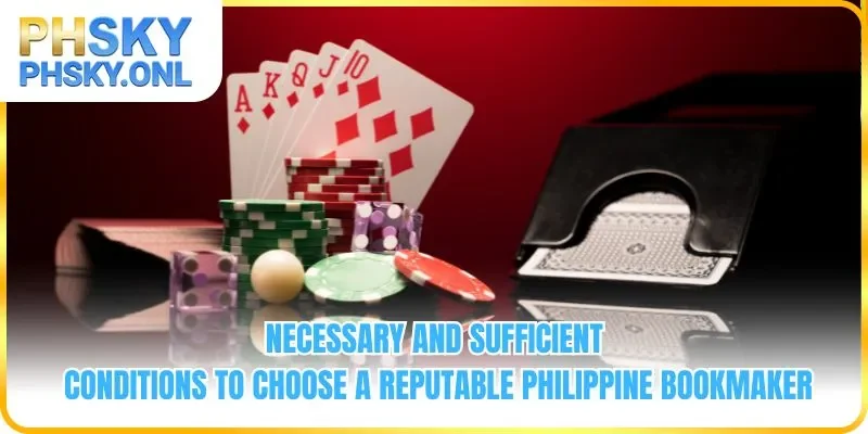 Necessary and sufficient conditions to choose a reputable bookmaker Philippines