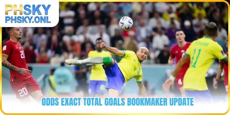 Odds Exact Total Goals bookmaker update