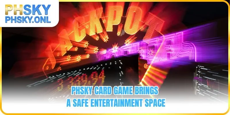 PHSKY Card Game brings a safe entertainment space