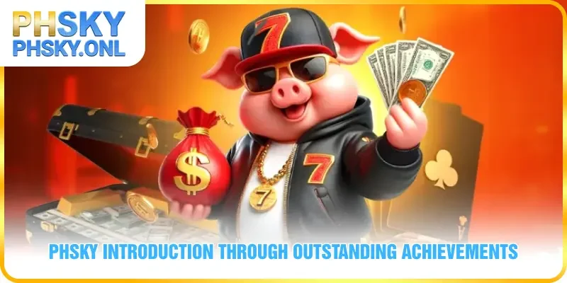 PHSKY introduction through outstanding achievements