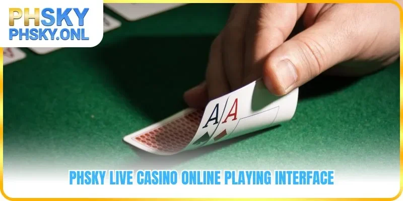 PHSKY Live Casino online playing interface