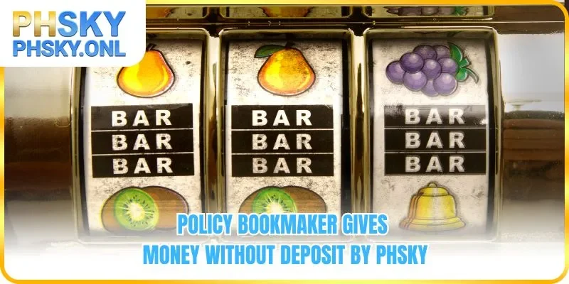 Bookmaker Gives Money Without Deposit At PHSKY