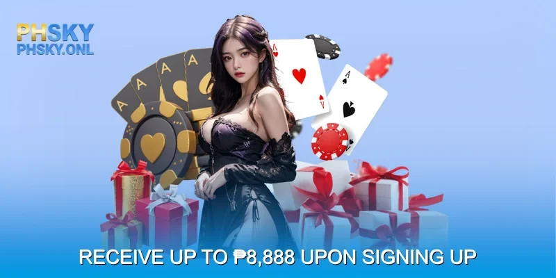 Receive Up to ₱8,888 Upon Signing Up