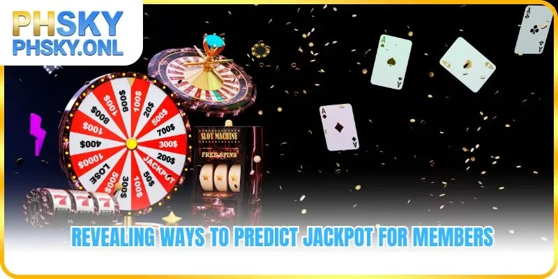Revealing ways to predict Jackpot for members
