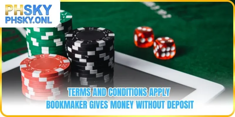 Conditions apply for no deposit bonus