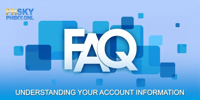 Understanding Your Account Information on PHSKY