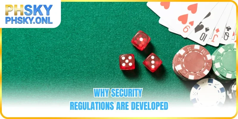 Why security regulations are developed